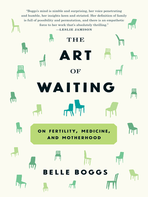 Détails du titre pour The Art of Waiting par Belle Boggs - Disponible